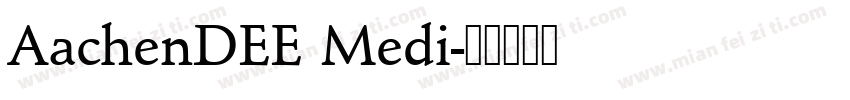 AachenDEE Medi字体转换